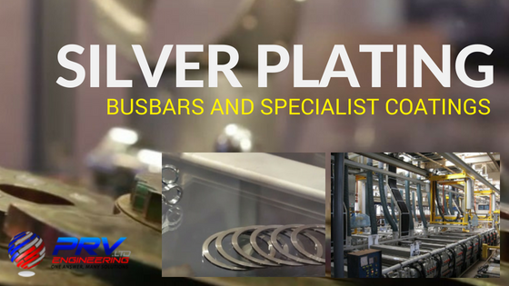 Silver Plating, Busbars and Specialist Coatings - PRV Engineering